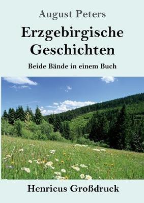 Erzgebirgische Geschichten (Grossdruck): Beide Bande in einem Buch - August Peters - cover