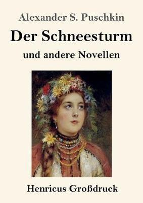 Der Schneesturm (Großdruck): und andere Novellen - Alexander S Puschkin - cover