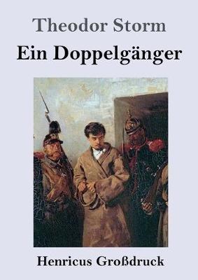 Ein Doppelganger (Grossdruck) - Theodor Storm - cover