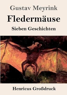 Fledermause (Grossdruck): Sieben Geschichten - Gustav Meyrink - cover