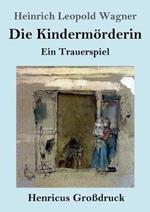 Die Kindermörderin (Großdruck): Ein Trauerspiel