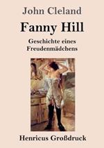 Fanny Hill oder Geschichte eines Freudenmadchens (Grossdruck)