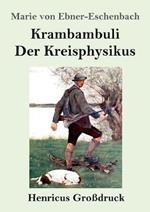 Krambambuli / Der Kreisphysikus (Grossdruck): Zwei Erzahlungen