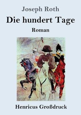 Die hundert Tage (Großdruck): Roman - Joseph Roth - cover