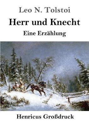 Herr und Knecht (Großdruck): Eine Erzählung - Leo N Tolstoi - cover