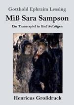 Miß Sara Sampson (Großdruck): Ein Trauerspiel in fünf Aufzügen