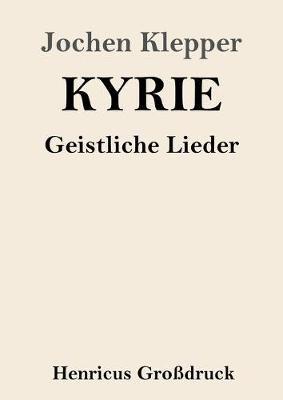 Kyrie (Grossdruck): Geistliche Lieder - Jochen Klepper - cover