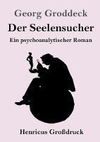 Der Seelensucher (Großdruck): Ein psychoanalytischer Roman