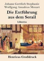 Libro inglese Die Entführung aus dem Serail (Großdruck): Libretto Wolfgang Amadeus Mozart , Johann Gottlieb Stephanie