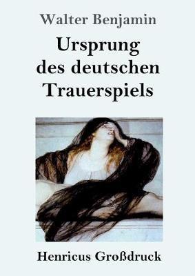 Ursprung des deutschen Trauerspiels (Großdruck) - Walter Benjamin - cover