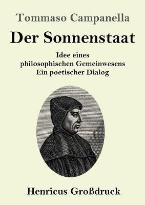 Der Sonnenstaat (Großdruck): Idee eines philosophischen Gemeinwesens Ein poetischer Dialog - Tommaso Campanella - cover