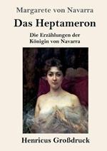 Das Heptameron (Großdruck): Die Erzählungen der Königin von Navarra