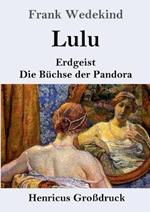 Lulu (Grossdruck): Erdgeist Die Buchse der Pandora