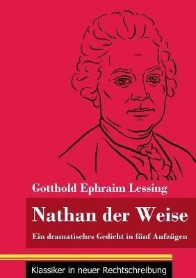 Nathan der Weise: Ein dramatisches Gedicht in fünf Aufzügen (Band 3, Klassiker in neuer Rechtschreibung) - Gotthold Ephraim Lessing - cover