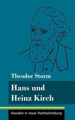 Hans und Heinz Kirch: (Band 13, Klassiker in neuer Rechtschreibung) - Theodor Storm - cover