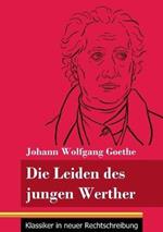 Die Leiden des jungen Werther: (Band 31, Klassiker in neuer Rechtschreibung)