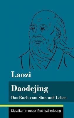 Daodejing: Das Buch vom Sinn und Leben (Band 40, Klassiker in neuer Rechtschreibung) - Laozi - cover