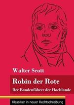 Robin der Rote: Der Bandenführer der Hochlande (Band 47, Klassiker in neuer Rechtschreibung)