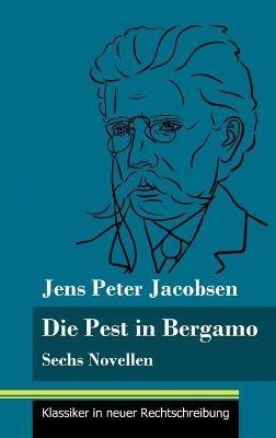 Die Pest in Bergamo: Sechs Novellen (Band 53, Klassiker in neuer Rechtschreibung) - Jens Peter Jacobsen - cover