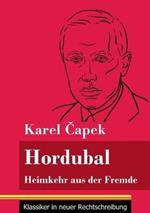 Hordubal: Heimkehr aus der Fremde (Band 65, Klassiker in neuer Rechtschreibung)