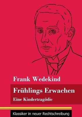 Frühlings Erwachen: Eine Kindertragödie (Band 69, Klassiker in neuer Rechtschreibung) - Frank Wedekind - cover