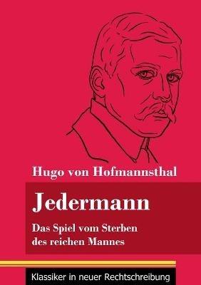 Jedermann: Das Spiel vom Sterben des reichen Mannes (Band 73, Klassiker in neuer Rechtschreibung) - Hugo Von Hofmannsthal - cover