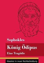 König Ödipus: Eine Tragödie (Band 76, Klassiker in neuer Rechtschreibung)