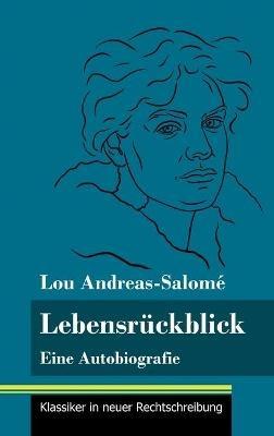 Lebensrückblick: Eine Autobiografie (Band 103, Klassiker in neuer Rechtschreibung) - Lou Andreas-Salomé - cover
