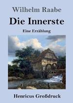 Die Innerste (Grossdruck): Eine Erzahlung