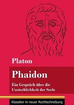 Phaidon: Ein Gespräch über die Unsterblichkeit der Seele (Band 146, Klassiker in neuer Rechtschreibung)