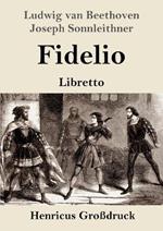 Fidelio (Grossdruck): Oper in zwei Aufzugen Libretto