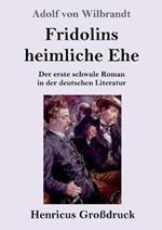 Fridolins heimliche Ehe (Grossdruck): Der erste schwule Roman in der deutschen Literatur