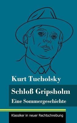 Schloss Gripsholm: Eine Sommergeschichte (Band 157, Klassiker in neuer Rechtschreibung) - Kurt Tucholsky - cover