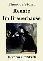 Renate / Im Brauerhause (Grossdruck)
