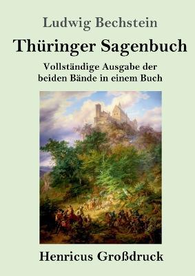 Thuringer Sagenbuch (Grossdruck): Vollstandige Ausgabe der beiden Bande in einem Buch - Ludwig Bechstein - cover
