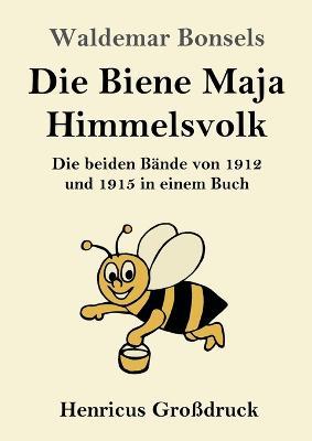 Die Biene Maja / Himmelsvolk (Großdruck): Die beiden Bände von 1912 und 1915 in einem Buch - Waldemar Bonsels - cover