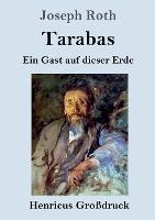 Tarabas (Grossdruck): Ein Gast auf dieser Erde - Joseph Roth - cover