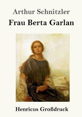 Frau Berta Garlan (Grossdruck) - Arthur Schnitzler - cover