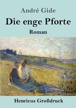 Die enge Pforte (Großdruck): Roman