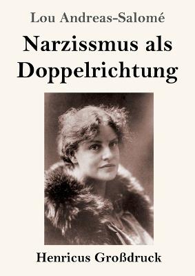 Narzissmus als Doppelrichtung (Großdruck) - Lou Andreas-Salomé - cover