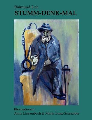 Stumm-Denk-Mal - Raimund Eich - cover