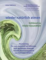 wieder natürlich atmen: Schlüssel zu vitaler Gesundheit