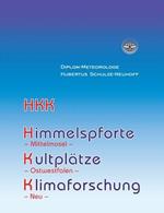Himmelspforte, Kultplätze, Klimaforschung und mehr