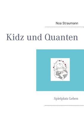 Kidz & Quanten: wunder-voll leben - Noa Straumann - cover