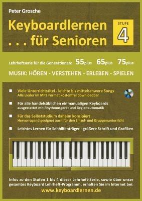 Keyboardlernen für Senioren (Stufe 4): Konzipiert für die Generationen: 55plus - 65plus - 75plus - Peter Grosche - cover