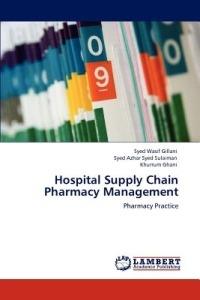 Hospital Supply Chain Pharmacy Management - Syed Wasif Gillani,Syed Azhar Syed Sulaiman,Khurrum Ghani - cover