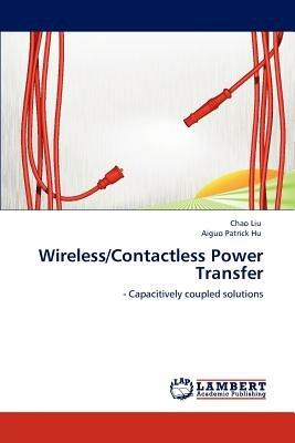 Wireless/Contactless Power Transfer - Chao Liu,Aiguo Patrick Hu - cover