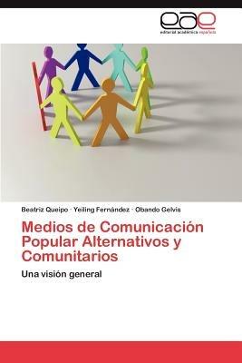 Medios de Comunicacion Popular Alternativos y Comunitarios - Beatriz Queipo,Yeiling Fern Ndez,Obando Gelvis - cover