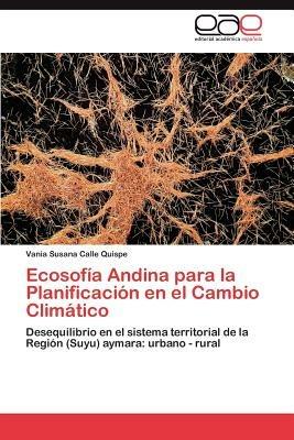 Ecosofia Andina Para La Planificacion En El Cambio Climatico - Vania Susana Calle Quispe - cover
