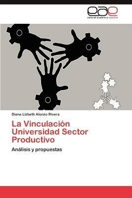 La Vinculacion Universidad Sector Productivo - Diana Lizbeth Alonzo Rivera - cover